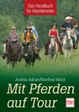 Mit Pferden auf Tour, Adrian, A. / Weick, M.
