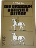 Die Dressur diffiziler Pferde, Seidler, E.F.