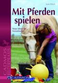 Mit Pferden spielen, Tillisch, K.