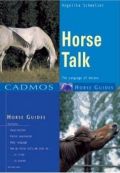 Horse Talk: The Language of Horses, Schmelzer, A.